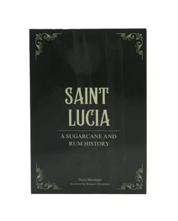 Saint Lucia: A History of Sugarcane and Rum