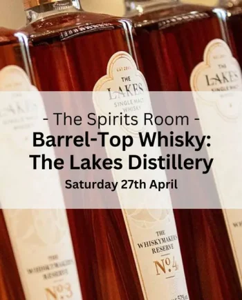 Barrel-Top Tasting with The Lakes Distillery - Saturday 27th April