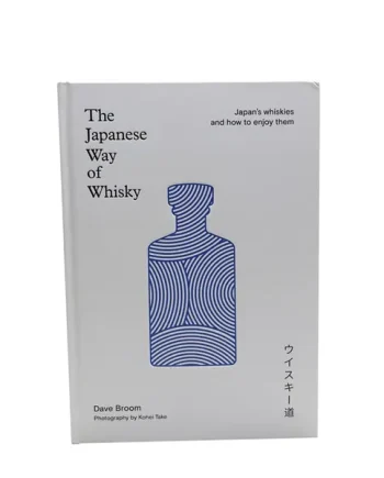 The Japanese Way of Whisky: Japan’s Whiskies and How to Enjoy Them