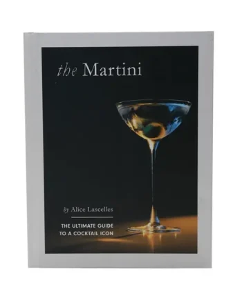 The Martini: The Ultimate Guide to a Cocktail Icon