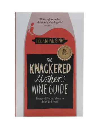 The Knackered Mother's Wine Guide