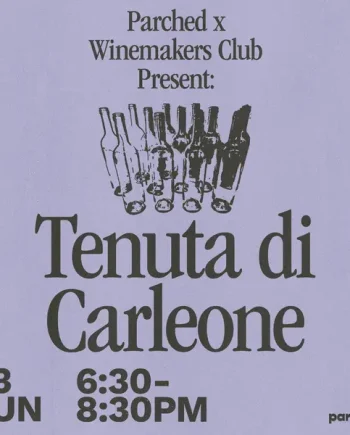 .... Parched x Winemakers Club: Tenuta di Carleone
